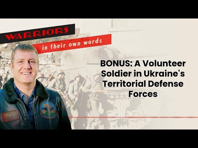 BONUS: A Volunteer Soldier in Ukraine's Territorial Defense Forces | Audio