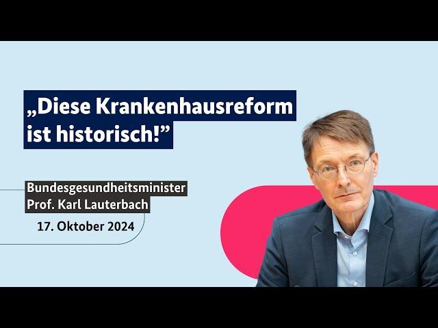 Bundesgesundheitsminister Prof. Karl Lauterbach zur Krankenhausreform