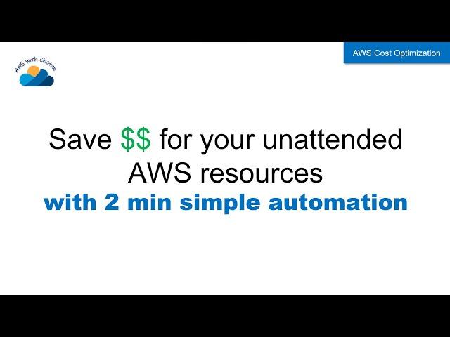 Track and Save for unattended AWS resources with simple 2 min automation