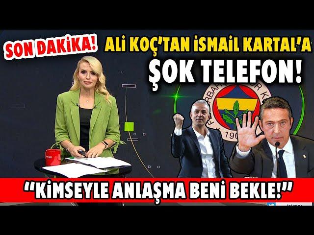 Son Dakika! Ali Koç'tan İsmail Kartal'a Şok Telefon! ''Kimseyle Anlaşma Beni Bekle!''