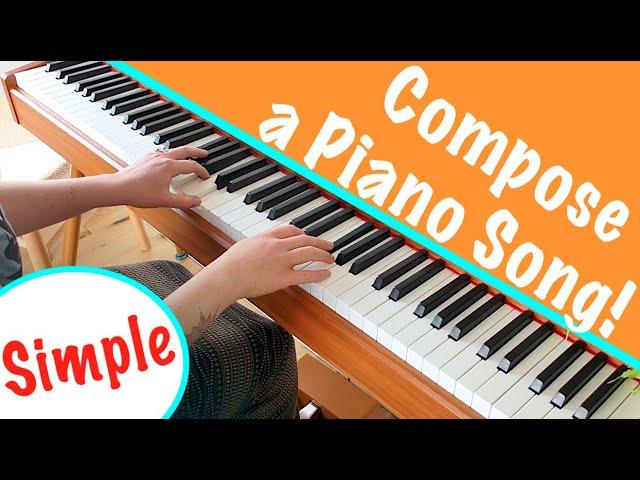 HOW TO WRITE A SONG ON PIANO [Easy & Simple] 