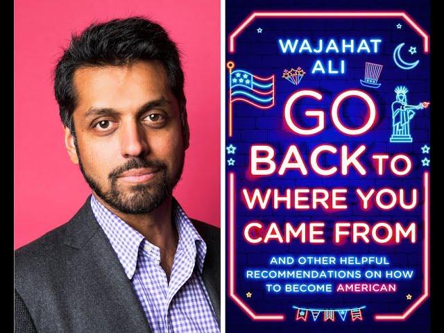 Go Back to Where You Came From: An Evening with Wajahat Ali and Others | January 31, 2022