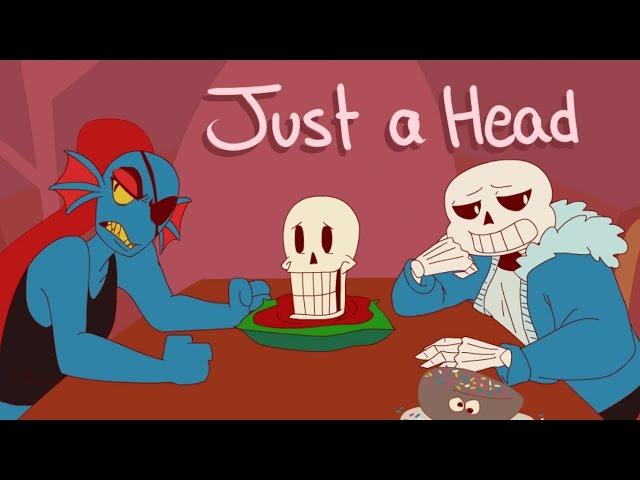 Just A Head [Undertale Animation]