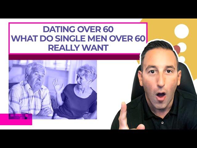 Dating Over 60   What Do Single Men Over 60 Really Want