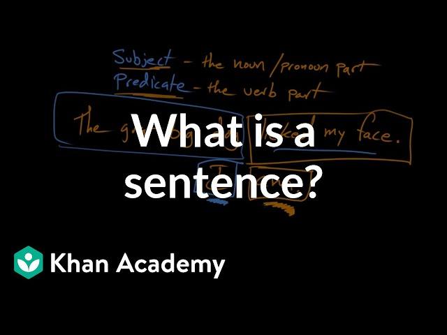 What is a sentence? | Syntax | Khan Academy