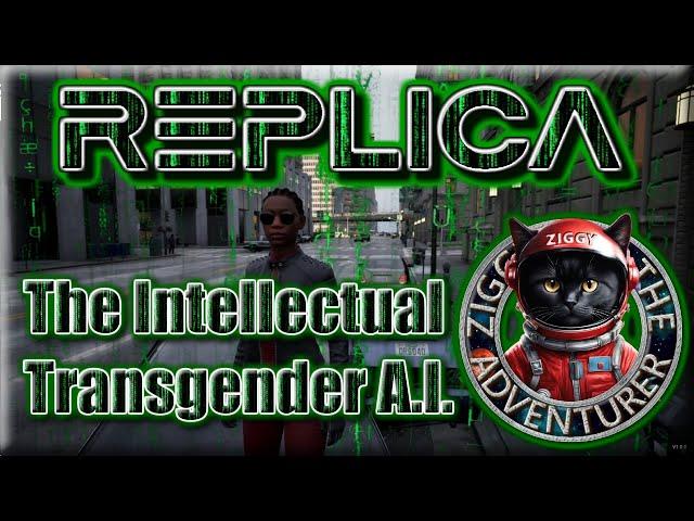 REPLICA - Meet The Intellectual Transgender A.I. (And Car Crashes)