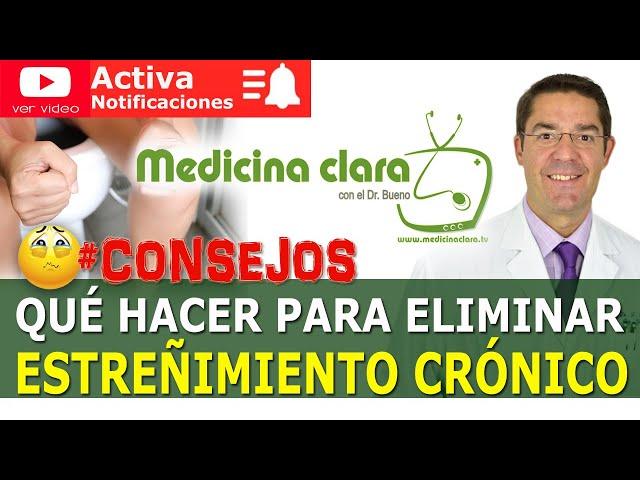  ESTREÑIMIENTO CRÓNICO TRATAMIENTOS + EFECTIVOS. ELIMINAR estreñimiento | Medicina Clara