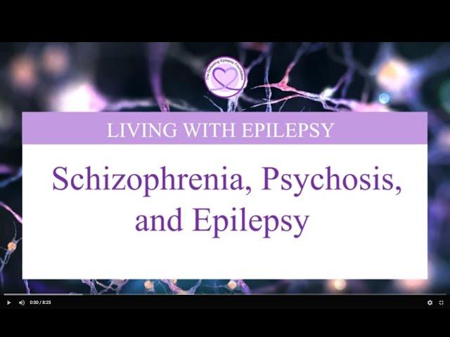 Schizophrenia, Psychosis, and Epilepsy