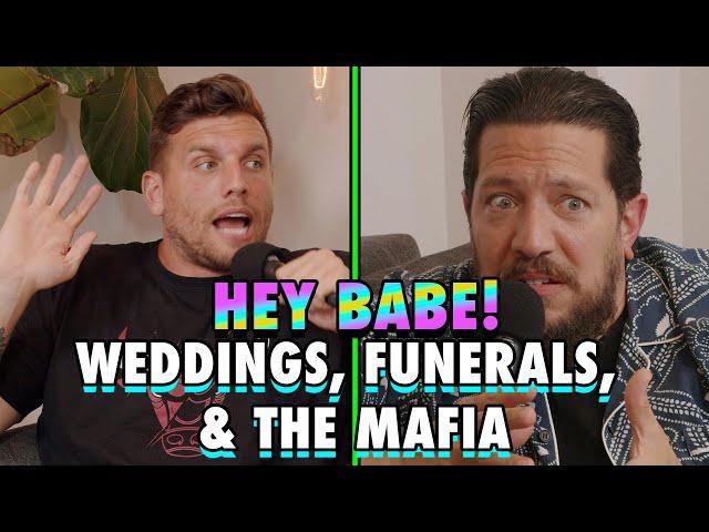 Weddings, Funerals, & the Mafia - Sal & Chris Present: Hey Babe! - EP 6