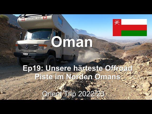 Ep19: Unsere härteste Offroad Piste im Norden Omans / Oman / Orient Trip 22/23