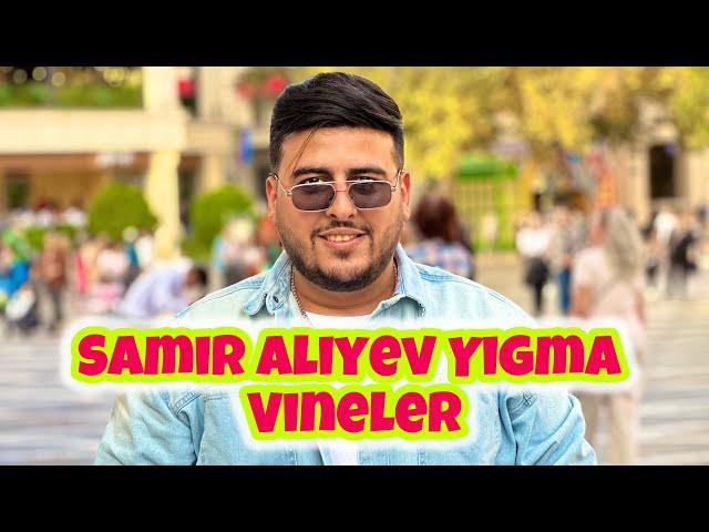 Samir Aliyev Yigma Vineler