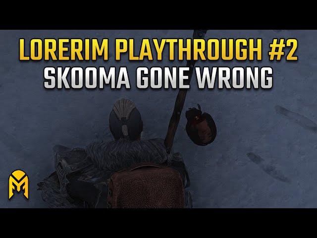 Skooma Gone Wrong | Nord Warrior LoreRim Playthrough | Episode 2