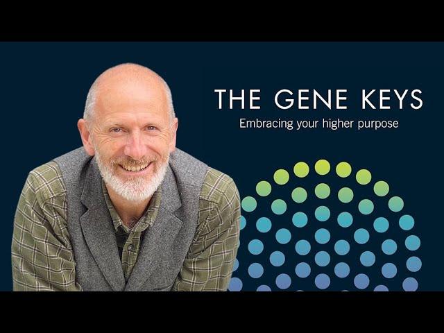 Richard Rudd ~ THE GENE KEYS: Embracing Your Higher Purpose