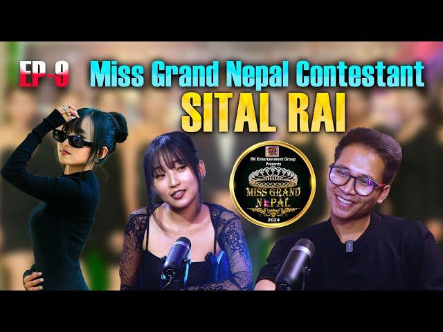 Miss Grand Nepal 2024 contestant No 4  Sital Rai | Breaking The Mystery Ep 9 | Nepali Podcast ||