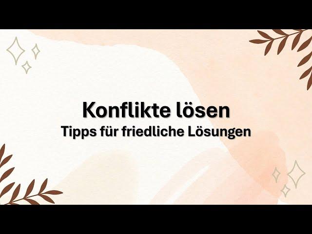 Konflikte lösen - Tipps für friedliche Lösungen