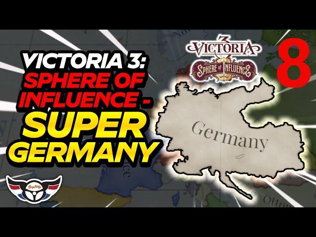 Victoria 3: Sphere of Influence - Super Germany  - ep8