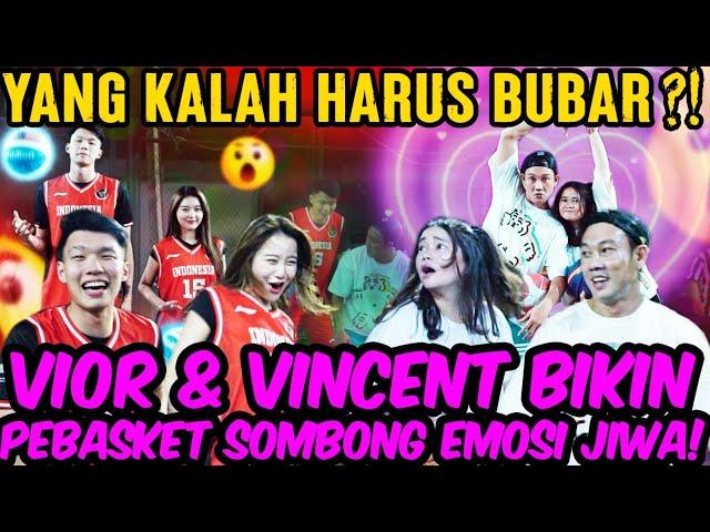 YANG KALAH HARUS BUBAR ⁉BUCIN AKUT, VIOR-VINCENT BIKIN EMOSI JIWA PEBASKET SOMBONG ‼