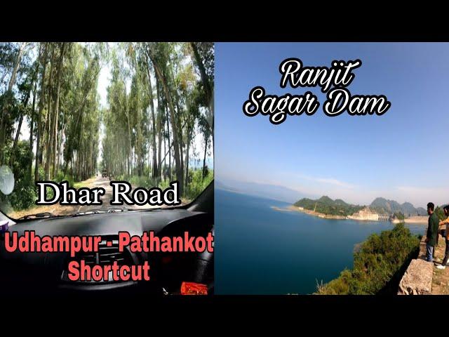 Dhar Road Udhampur | Udhampur Pathankot Shortcut | Ranjit Sagar Dam