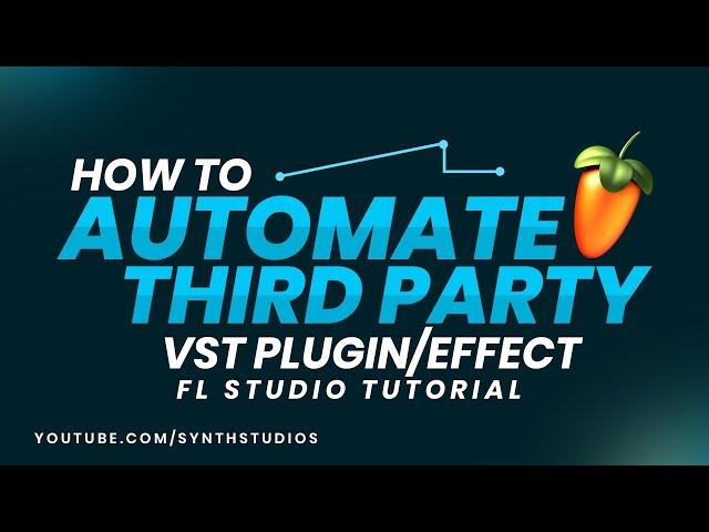 How to Automate Third Party Vst Plugin / Effect in FL Studio | Synth Studio's