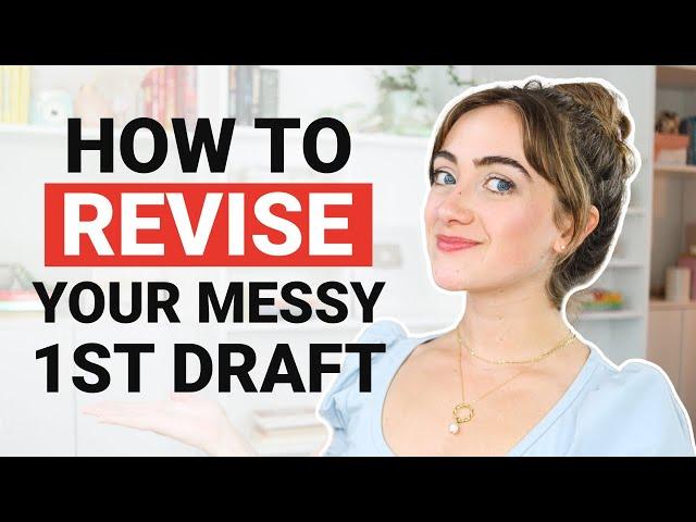 How to turn your messy first draft into something actually worth reading