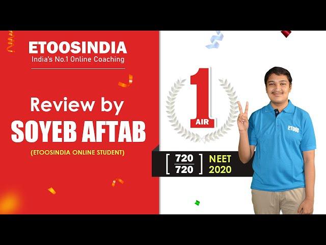 AIR-1 in NEET 2020 (720/720) From Etoosindia | Soyeb Aftab - NEET 2020 Topper Review | Etoosindia