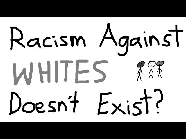 Racism Against Whites Does Not Exist?