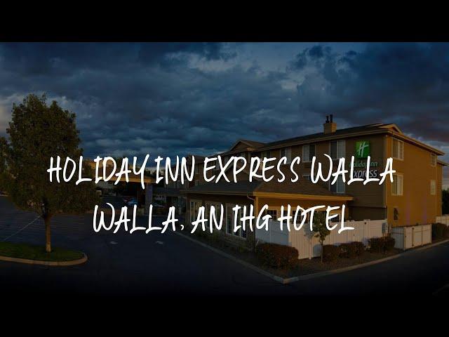 Holiday Inn Express Walla Walla, an IHG Hotel Review - Walla Walla , United States of America