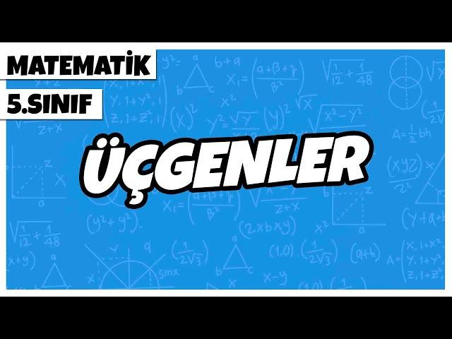 5. Sınıf Matematik - Üçgenler | 2022