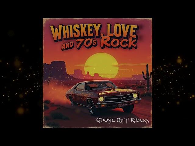 Sweat and Sweet Kisses on Route 66  - Whiskey Love and 70's Rock - Ghost Riff Riders