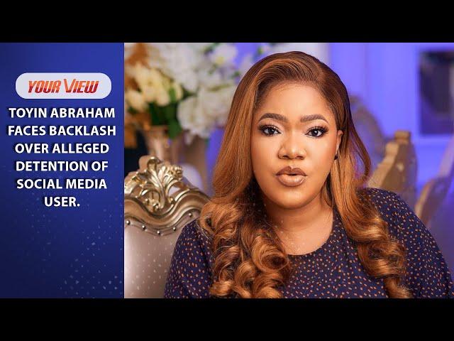 Toyin Abraham Faces Backlash Over Alleged Detention of Social Media User