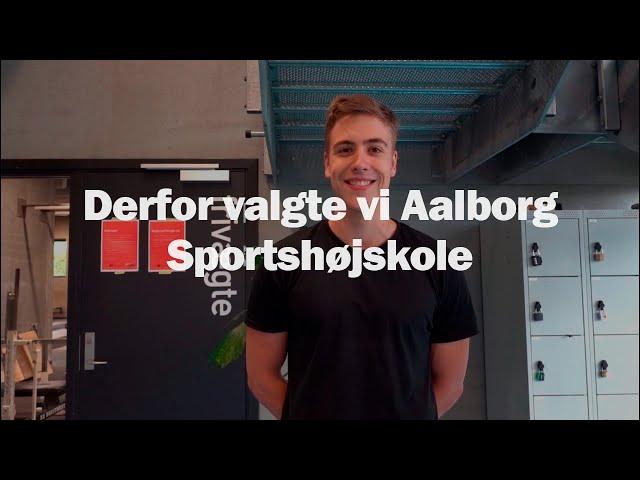 Derfor valgte vi Aalborg Sportshøjskole!