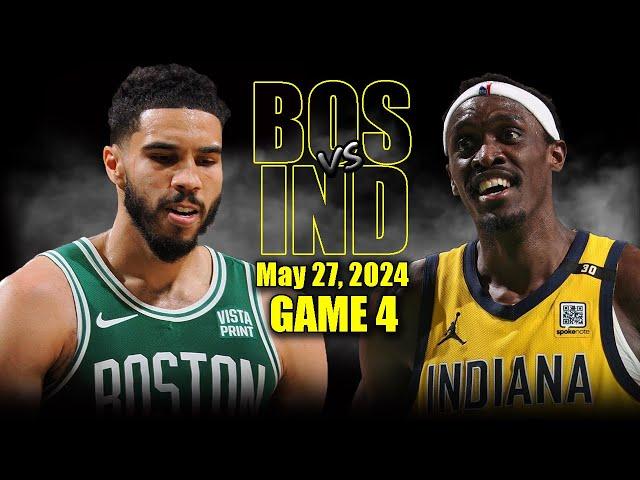 Boston Celtics vs Indiana Pacers Full Game 4 Highlights - May 27, 2024 | 2024 NBA Playoffs