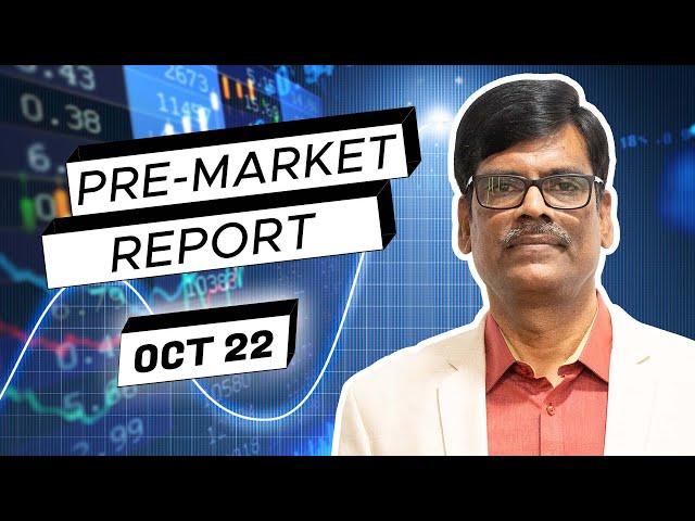 Pre Market Report 22-Oct-2024