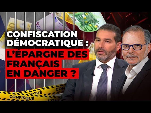 Confiscation démocratique : l’épargne des Français en danger ?