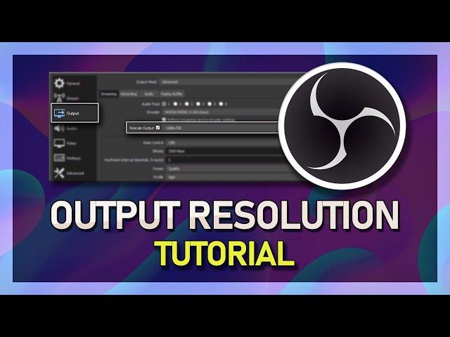 How to Change OBS Output Resolution for Streaming & Recording