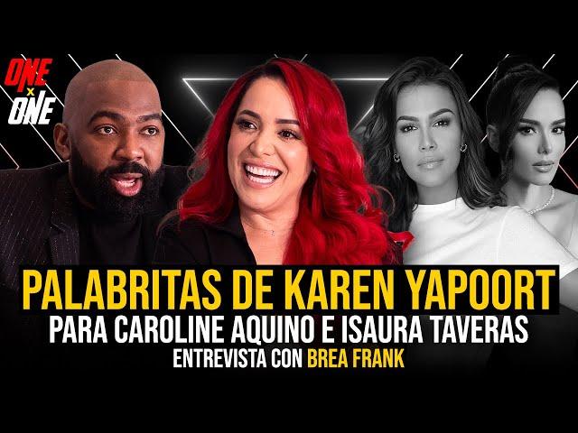 ENTREVISTA KAREN YAPOORT DECLARACIONES PARA CAROLINE Y PARA ISAURA CON BREA FRANK