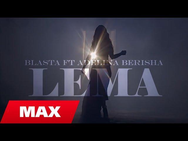 Blasta ft. Adelina Berisha - Lema (Official Video 4K)