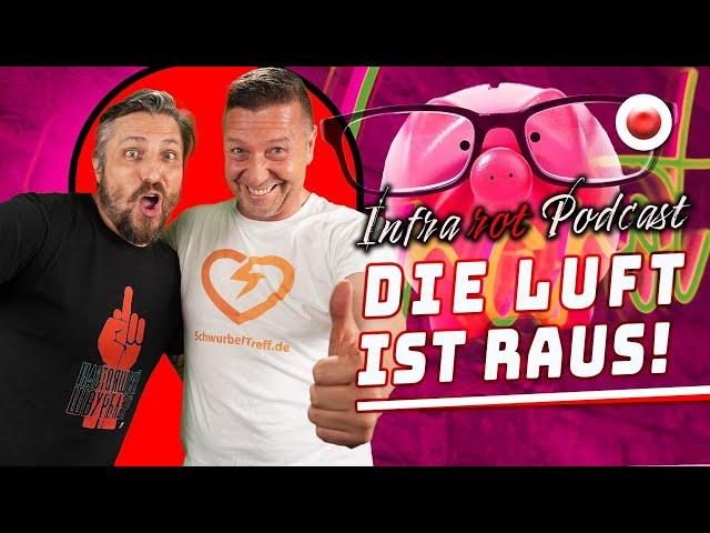 LIVE: Die Luft ist raus ! | InfraRot PODCAST