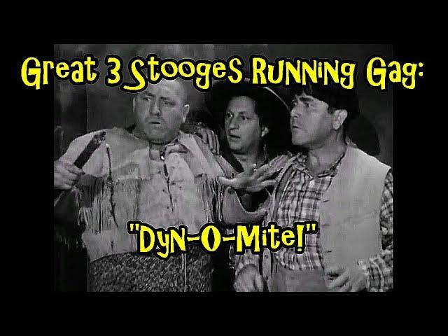 Great 3 Stooges Running Gag: "Dyn-O-Mite!"