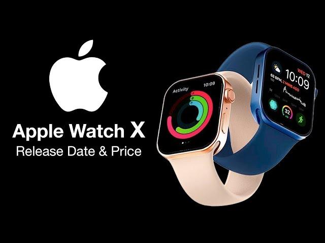 Apple Watch X Release Date and Price - BRAND NEW DESIGN!!