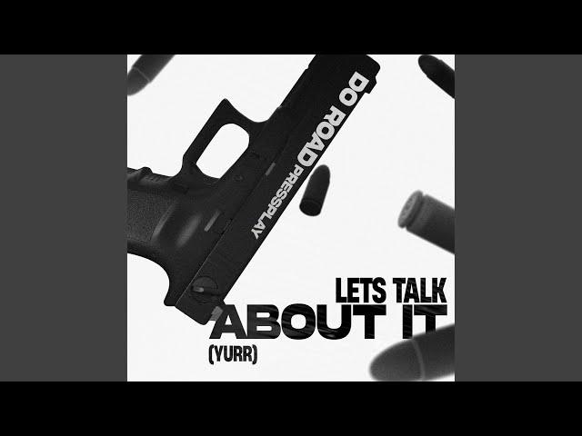 Let's Talk About It (Yurr)