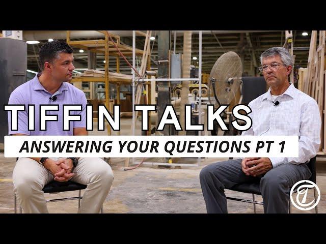 Tiffin Talks | Answering Your Questions | Part 1