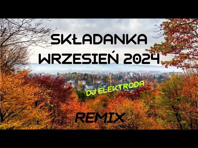 SKŁADANKA WRZESIEŃ 2024 - REMIX DJ ELEKTRODA