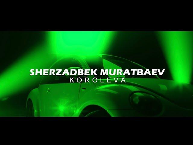 Sherzadbek Muratbaev - Koroleva | Шерзадбек Муратбаев - Королева