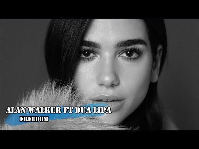 Alan Walker ft Dua Lipa -Freedom (New Song 2019)