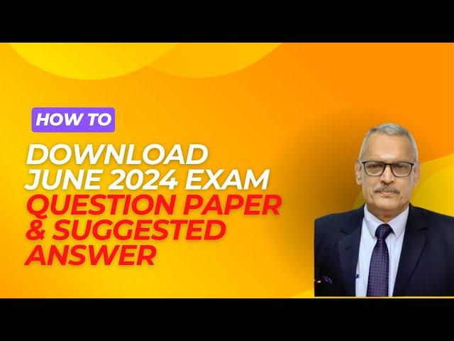 how to download june 2024 exam question paper & suggested answer