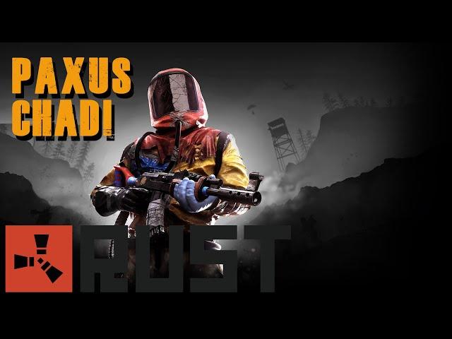 RUST: PAXUS CHAD!