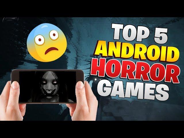 Here are The Top 5 Best Horror Games For Aandroid OF 2024