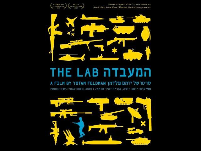 The Lab (2013) [Israel's Weapons-Testing Human Laboratory]