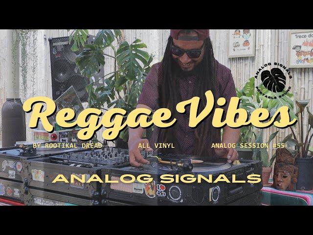 Rootikal Reggae Vibes by Rootikal Dread -  Analog Session #55